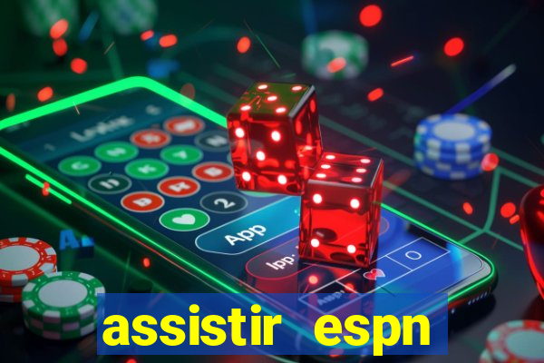 assistir espn brasil ao vivo